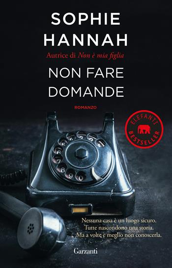 Non fare domande - Sophie Hannah - Libro Garzanti 2019, Elefanti bestseller | Libraccio.it