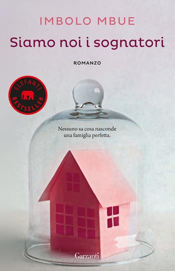 Siamo noi i sognatori - Imbolo Mbue - Libro Garzanti 2019, Elefanti bestseller | Libraccio.it