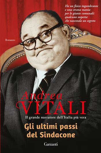 Gli ultimi passi del sindacone - Andrea Vitali - Libro Garzanti 2019, Elefanti bestseller | Libraccio.it