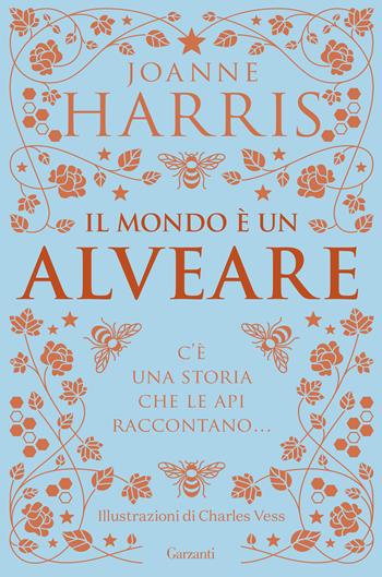 Il mondo è un alveare - Joanne Harris - Libro Garzanti 2021, Narratori moderni | Libraccio.it