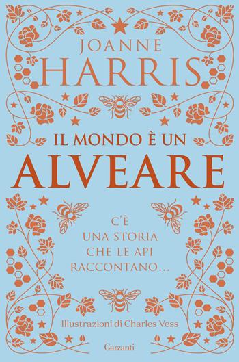 Il mondo è un alveare - Joanne Harris - Libro Garzanti 2021, Narratori moderni | Libraccio.it