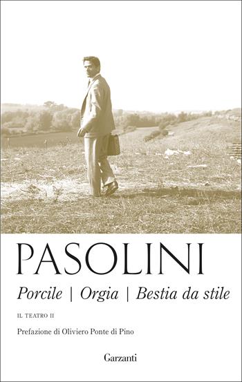 Teatro. Vol. 2: Porcile-Orgia-Bestia da stile - Pier Paolo Pasolini - Libro Garzanti 2019, Gli elefanti | Libraccio.it