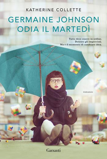 Germaine Johnson odia il martedì - Katherine Collette - Libro Garzanti 2019, Narratori moderni | Libraccio.it