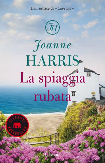 La spiaggia rubata. Nuova ediz. - Joanne Harris - Libro Garzanti 2019, Elefanti bestseller | Libraccio.it