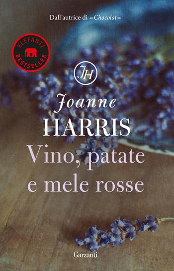 Vino, patate e mele rosse - Joanne Harris - Libro Garzanti 2019, Elefanti bestseller | Libraccio.it