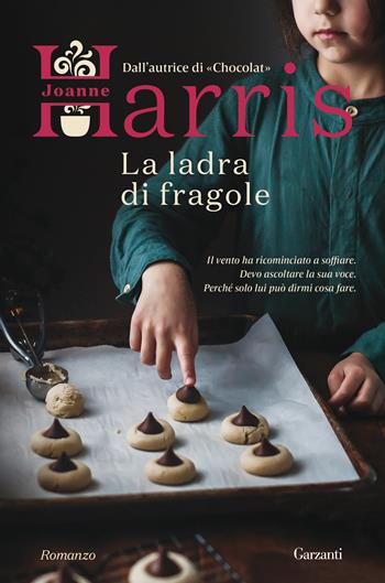 La ladra di fragole - Joanne Harris - Libro Garzanti 2019, Narratori moderni | Libraccio.it