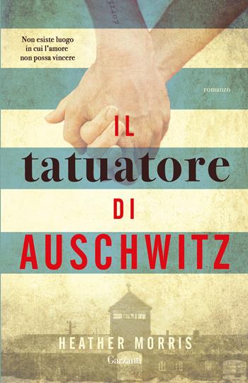 Il tatuatore di Auschwitz - Heather Morris - Libro Garzanti 2019, Elefanti Gold | Libraccio.it