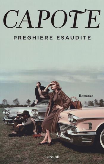 Preghiere esaudite - Truman Capote - Libro Garzanti 2019, Elefanti bestseller | Libraccio.it