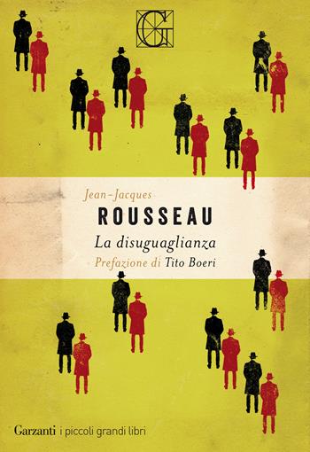La disuguaglianza - Jean-Jacques Rousseau - Libro Garzanti 2020, I piccoli grandi libri | Libraccio.it