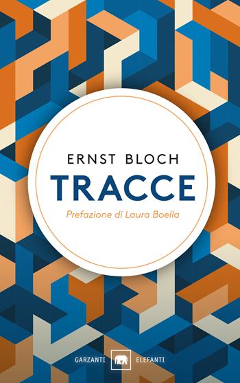 Tracce - Ernst Bloch - Libro Garzanti 2019, Gli elefanti. Saggi | Libraccio.it