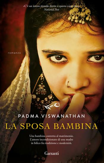 La sposa bambina. Nuova ediz. - Padma Viswanathan - Libro Garzanti 2019, Elefanti bestseller | Libraccio.it