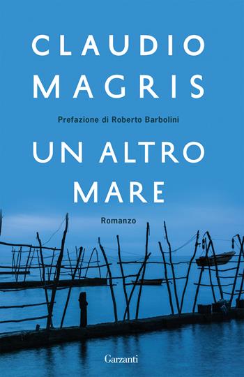 Un altro mare - Claudio Magris - Libro Garzanti 2020, Elefanti bestseller | Libraccio.it