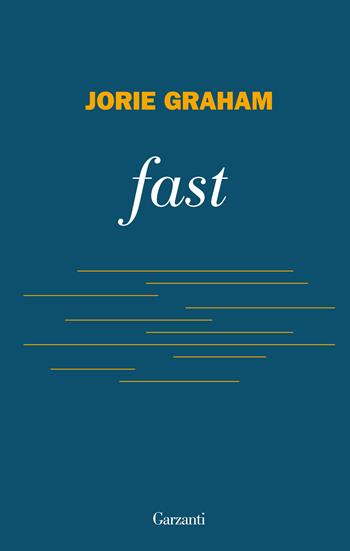 Fast - Jorie Graham - Libro Garzanti 2019, La biblioteca della spiga | Libraccio.it