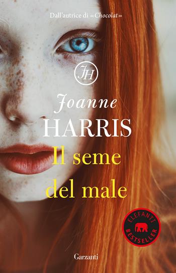 Il seme del male - Joanne Harris - Libro Garzanti 2019, Elefanti bestseller | Libraccio.it