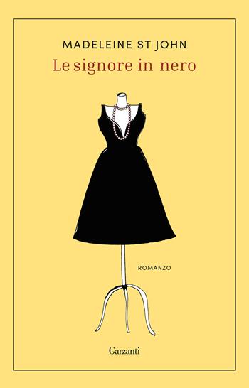 Le signore in nero - Madeleine St John - Libro Garzanti 2019, Narratori moderni | Libraccio.it