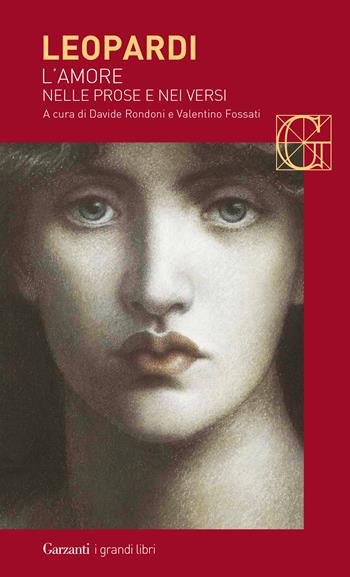 L' amore nelle prose e nei versi - Giacomo Leopardi - Libro Garzanti 2019, I grandi libri | Libraccio.it
