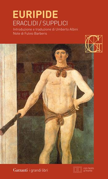 Eraclidi-Supplici. Testo greco a fronte - Euripide - Libro Garzanti 2019, I grandi libri | Libraccio.it
