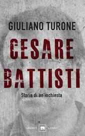 Cesare Battisti. Storia di un'inchiesta