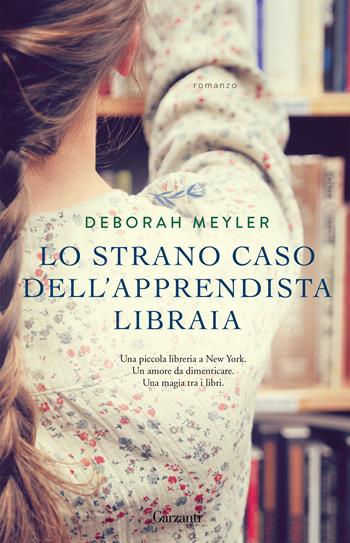 Lo strano caso dell'apprendista libraia - Deborah Meyler - Libro Garzanti 2019, Elefanti bestseller | Libraccio.it