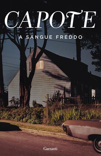 A sangue freddo - Truman Capote - Libro Garzanti 2020, Elefanti bestseller | Libraccio.it