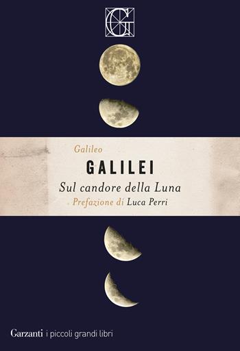 Sul candore della luna - Galileo Galilei - Libro Garzanti 2019, I piccoli grandi libri | Libraccio.it