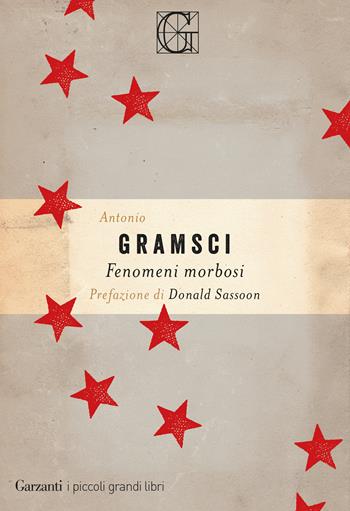 Fenomeni morbosi - Antonio Gramsci - Libro Garzanti 2019, I piccoli grandi libri | Libraccio.it