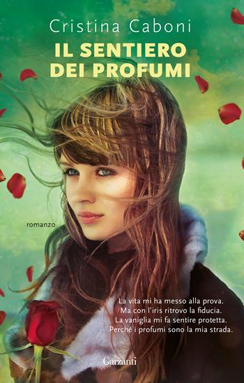 Il sentiero dei profumi - Cristina Caboni - Libro Garzanti 2019, Super Elefanti bestseller | Libraccio.it