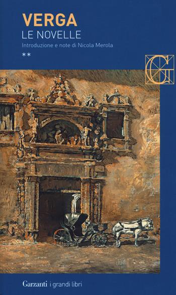 Le novelle. Vol. 2 - Giovanni Verga - Libro Garzanti 2019, I grandi libri | Libraccio.it