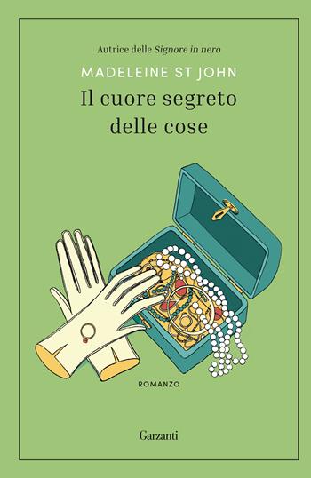 Il cuore segreto delle cose - Madeleine St John - Libro Garzanti 2021, Narratori moderni | Libraccio.it