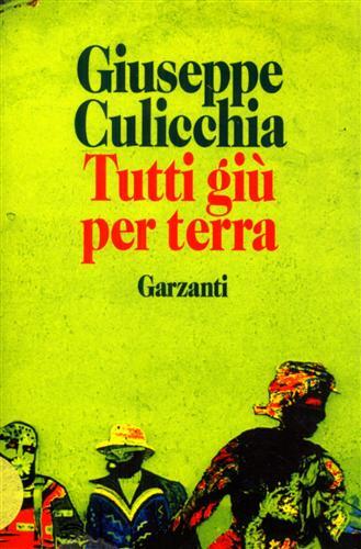 Tutti giù per terra - Giuseppe Culicchia - Libro Garzanti 1995, Gli elefanti. Narrativa | Libraccio.it