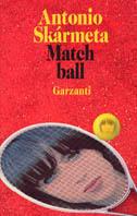 Match ball - Antonio Skármeta - Libro Garzanti 1994, Narratori moderni formato minore | Libraccio.it