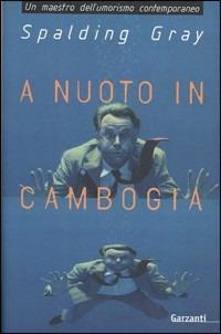A nuoto in Cambogia - Gray Spalding - Libro Garzanti 1996, Narratori moderni formato minore | Libraccio.it