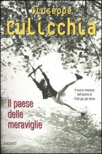 Il paese delle meraviglie - Giuseppe Culicchia - Libro Garzanti 2004 | Libraccio.it