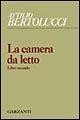La camera da letto. Vol. 2 - Attilio Bertolucci - Libro Garzanti 1995, Collezione di poesia | Libraccio.it