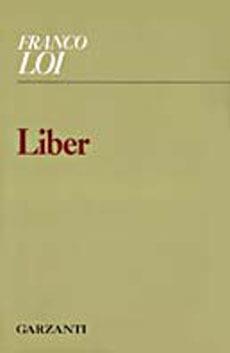 Liber - Franco Loi - Libro Garzanti 1995, Collezione di poesia | Libraccio.it