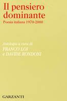 Il pensiero dominante. Poesia italiana 1970-2000  - Libro Garzanti 2001, Collezione di poesia | Libraccio.it
