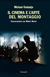 Il cinema e l'arte del montaggio. Conversazioni con Walter Murch