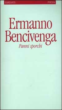Panni sporchi - Ermanno Bencivenga - Libro Garzanti 2000, Poesia/Teatro | Libraccio.it