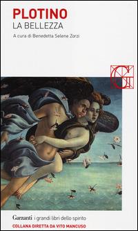 La bellezza - Plotino - Libro Garzanti 2014, I grandi libri dello spirito | Libraccio.it