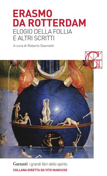 Elogio della follia e altri scritti - Erasmo da Rotterdam - Libro Garzanti 2015, I grandi libri dello spirito | Libraccio.it