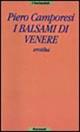 I balsami di Venere - Piero Camporesi - Libro Garzanti 1995, I coriandoli | Libraccio.it