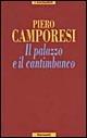 Il palazzo e il cantimbanco - Piero Camporesi - Libro Garzanti 1995, I coriandoli | Libraccio.it