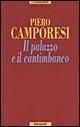 Il palazzo e il cantimbanco - Piero Camporesi - Libro Garzanti 1995, I coriandoli | Libraccio.it