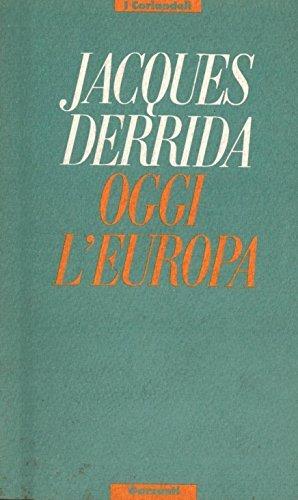 Oggi l'Europa - Jacques Derrida - Libro Garzanti 1991, I coriandoli | Libraccio.it