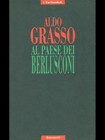 Al paese dei Berlusconi - Aldo Grasso - Libro Garzanti 1993, I coriandoli | Libraccio.it