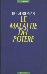 Le malattie del potere - Hugh Freeman - Libro Garzanti 1994, I coriandoli | Libraccio.it