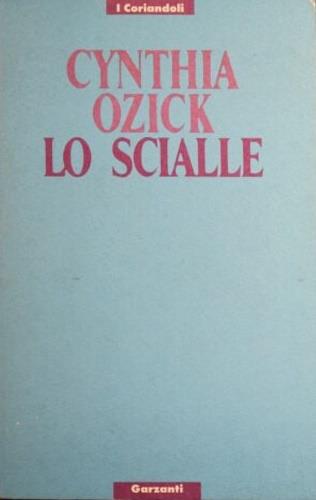 Lo scialle - Cynthia Ozick - Libro Garzanti 1990, I coriandoli | Libraccio.it