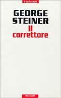 Il correttore - George Steiner - Libro Garzanti 1992, I coriandoli | Libraccio.it