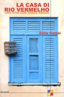 La casa di Rio Vermelho. Una vita con Jorge Amado - Zélia Gattai - Libro Garzanti 2002, Saggi | Libraccio.it
