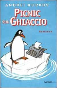 Picnic sul ghiaccio - Andrei Kurkov - Libro Garzanti 2000, Narratori moderni formato minore | Libraccio.it
